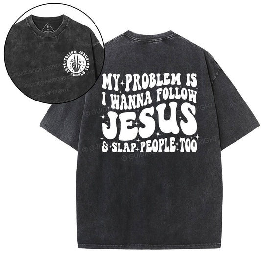 Follow Jesus And Slap People Funny Christian Washed T-Shirt Sale - GuidingCross