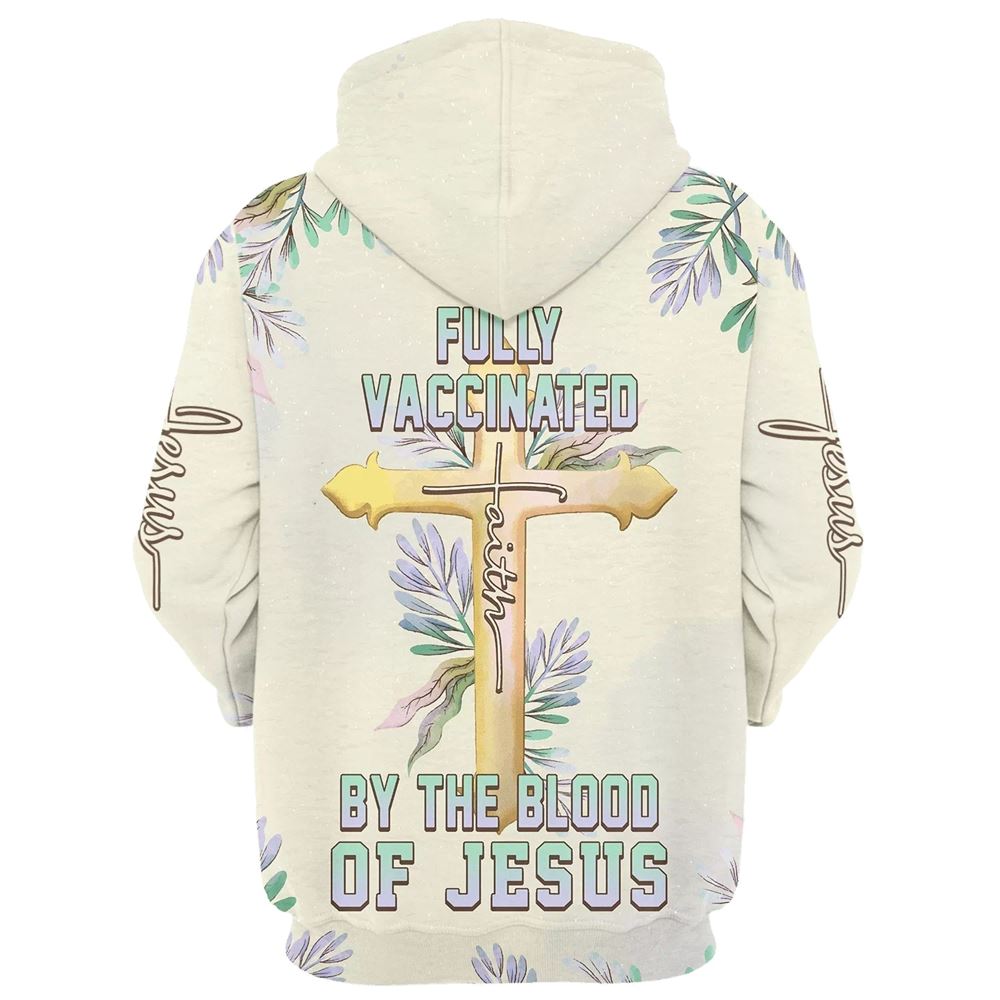 Uni Fully Vaccinated By The Blood Of Jesus Cross Faith 3D Hoodie Hoodies Jesus Hoodie Men & Women, God 3D Printed Hoodie, Christian Apparel Hoodies