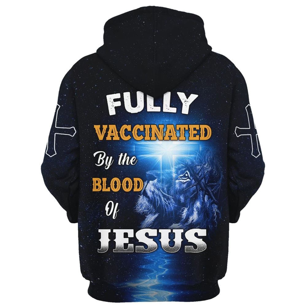 Uni Fully Vaccinated By The Blood Of Jesus Hoodie For Men & Women, God 3D Printed Hoodie, Christian Apparel Hoodies