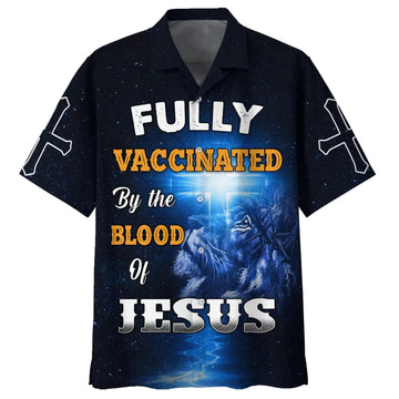 UniJames Fully Vaccinates By The Blood Of Jesus Hawaiian Shirts - Christian Hawaiian Shirt - Jesus Hawaiian Shirts