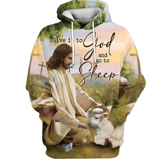 Uni Give It To God And Go To Sleep 3D Hoodie
