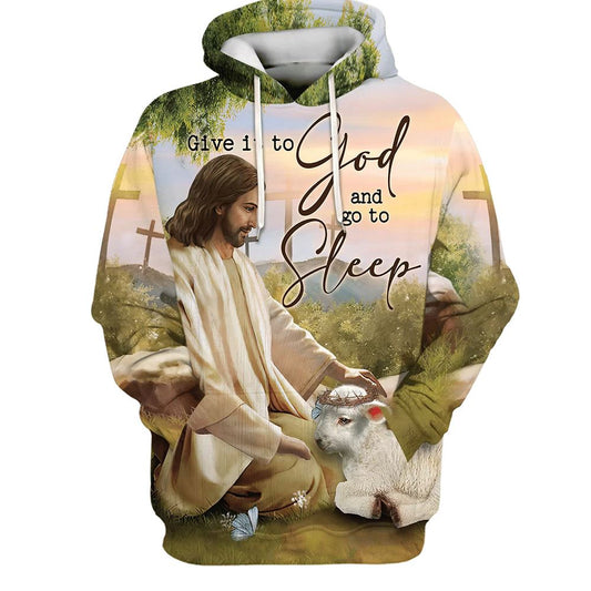 Uni Give It To God And Go To Sleep Hoodie Jesus And The Lamb Hoodies Jesus Hoodie Men & Women, God 3D Printed Hoodie, Christian Apparel Hoodies
