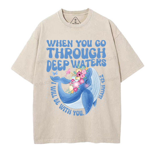 Go Through Deep Waters Christian Washed TShirt  