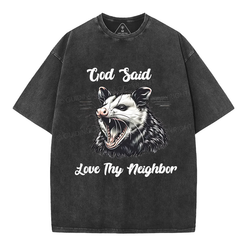 God Said Love Thy Neighbor Christian Washed TShirt  