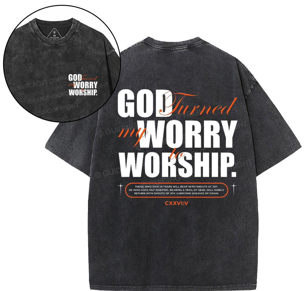 God Turned My Worry To Worship Christian Washed T-Shirt Sale - GuidingCross