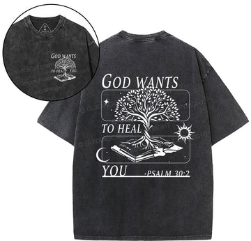God Wants To Heal You Christian Washed TShirt  