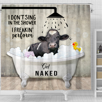 Uni Holstein I Don't Sing In The Shower 3D Shower Curtain