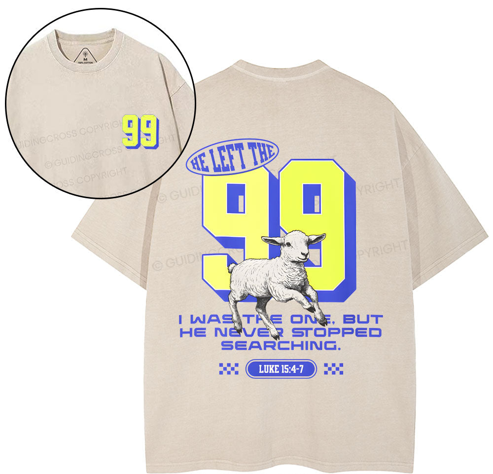 He Left 99 To Find Me Christian Washed T-Shirt Sale - GuidingCross