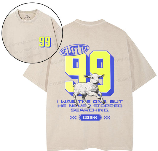 He Left 99 To Find Me Christian Washed T-Shirt Sale - GuidingCross