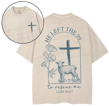 He Left The 99 To Resuce Me Christian Washed T-Shirt Sale - GuidingCross