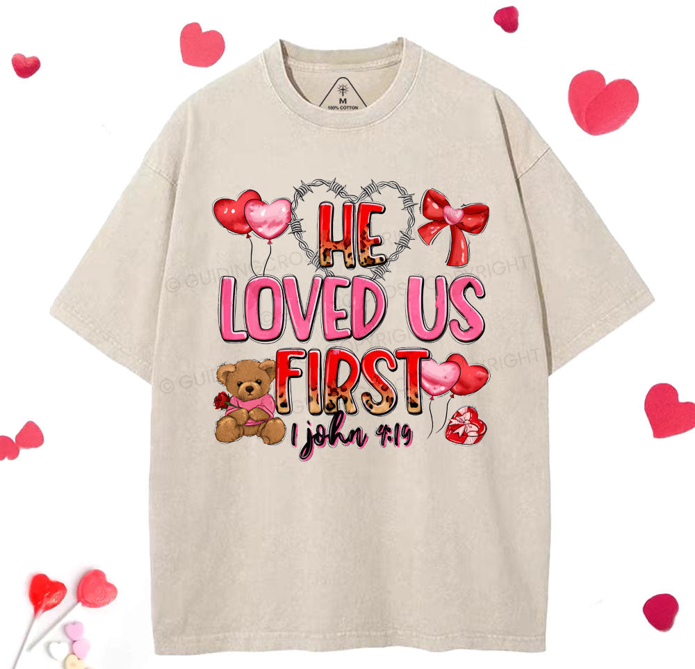 He Loved Us First Christian Washed TShirt  
