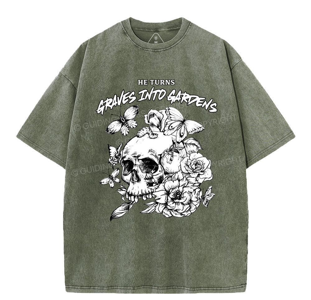 He Turns Graves Into Gardens Christian Washed T-Shirt Sale - GuidingCross