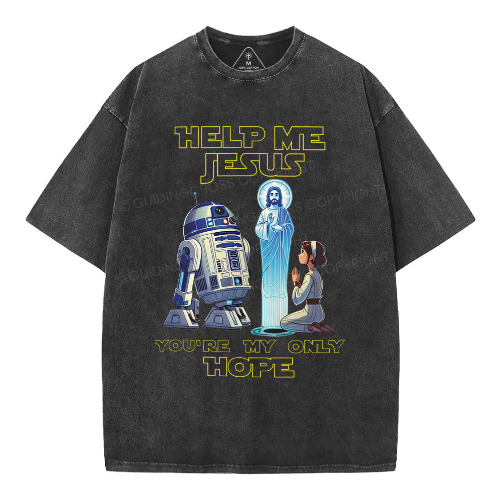 Help My Jesus You're My Only Hope Christian Washed TShirt  