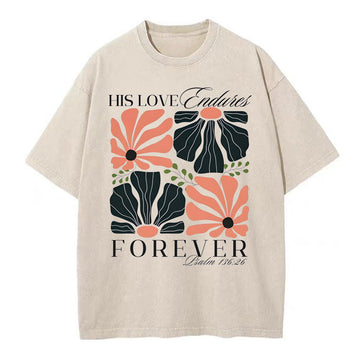 His Love Endness Forever Christian Washed TShirt  