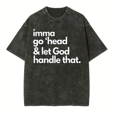 I Am Go Head And Let God Christian Washed T-Shirt Sale - GuidingCross