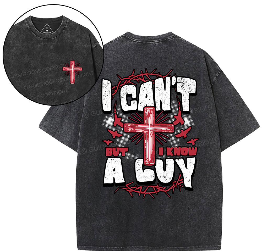 I Can't But I Now A Guy Christian Washed T-Shirt Sale - GuidingCross