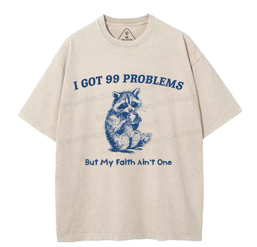 I Got 99 Problems But My Faith Ain't One Christian Washed  T-Shirt Sale - GuidingCross