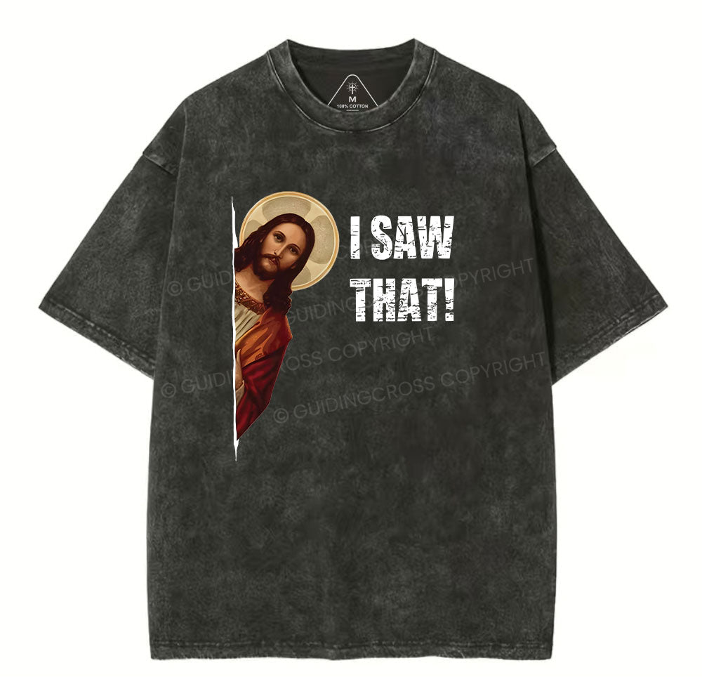 I Saw That Christian Washed TShirt  