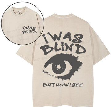 I Was Blind But Now I See Crhsitian Washed TShirt  