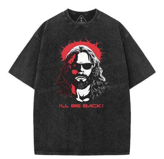 I'll Be Back Christian Washed T-Shirt Sale - GuidingCross
