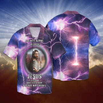 UniJames I Am Not Alone Because Jesus Is With Me And With Him I Fear Nothing Hawaiian Shirt - Christian Hawaiian Shirts For Men & Women