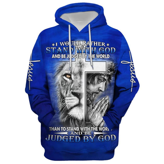 Uni I Would Rather Stand With God, Jesus And Lion Hoodie For Men & Women, God 3D Printed Hoodie, Christian Apparel Hoodies