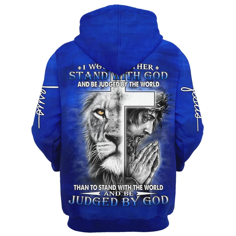 Uni I Would Rather Stand With God, Jesus And Lion Hoodie For Men & Women, God 3D Printed Hoodie, Christian Apparel Hoodies