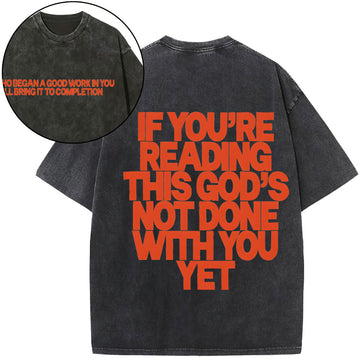 If You're Reading This God's Not Done With You Yet Christian Washed T-Shirt Sale - GuidingCross