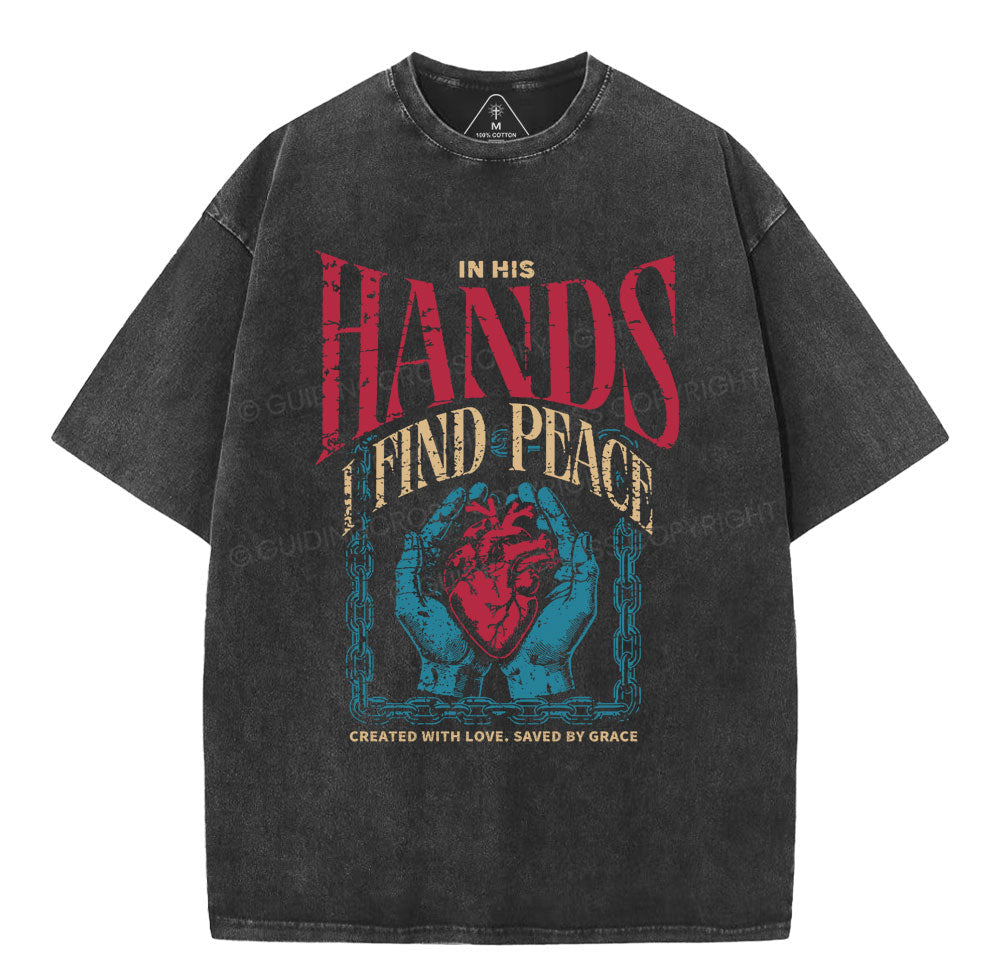 In His Hands I Find Peace Christian Washed T-Shirt Sale - GuidingCross