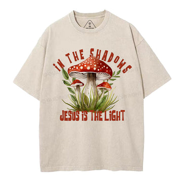 In The Shadows Jesus Is The Light Christian Washed TShirt  