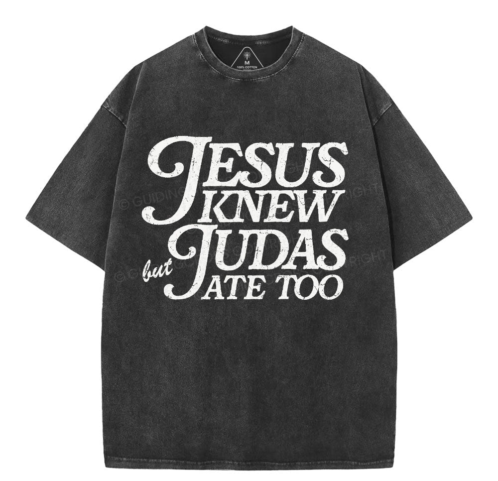Jesus Knew But Judas Ate Too Christian Washed T-Shirt Sale - GuidingCross