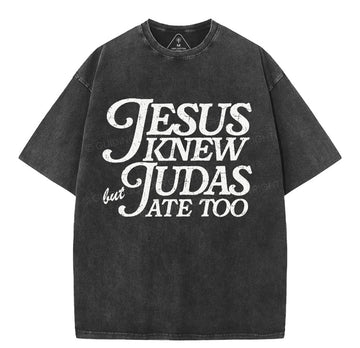 Jesus Knew But Judas Ate Too Christian Washed T-Shirt Sale - GuidingCross