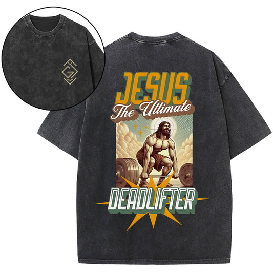 Jesus The Ultimate Deadlifter Chirstian Washed T-Shirt Sale - GuidingCross
