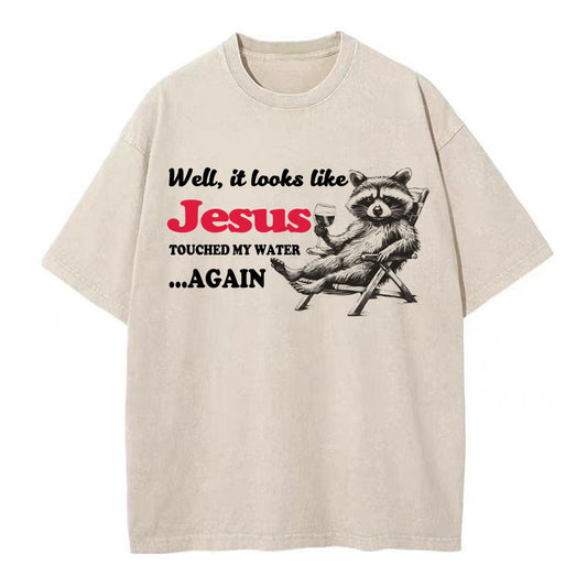 Jesus Touched My Water Again Christian Washed T-Shirt Sale - GuidingCross