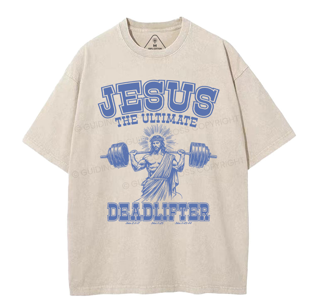 Jesus the Ultimate Deadlifter Christian Washed TShirt  