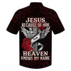 UniJames Jesus Because Of Him Heaven Knows My Name Hawaiian Shirts - Christian Hawaiian Shirt - Jesus Hawaiian Shirts