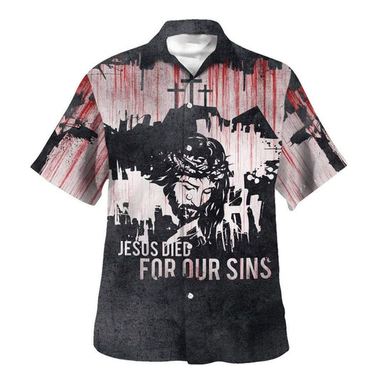 Unique Jesus Died For Our Sins Hawaiian Shirt