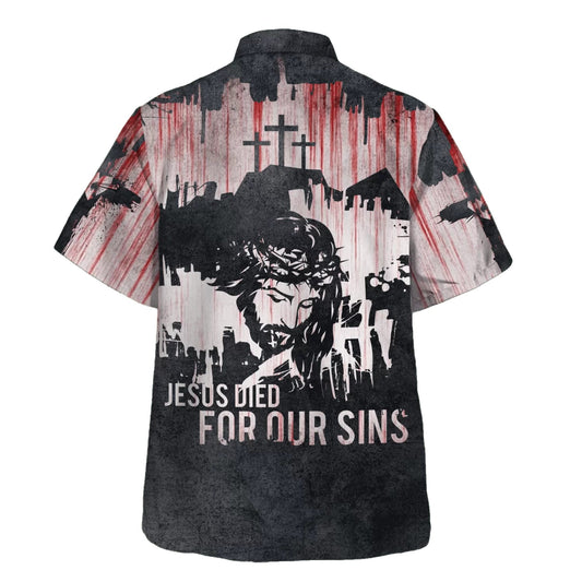 UniJames Jesus Died For Our Sins Hawaiian Shirts For Men And Women - Christian Hawaiian Shirt - Hawaiian Summer Shirts