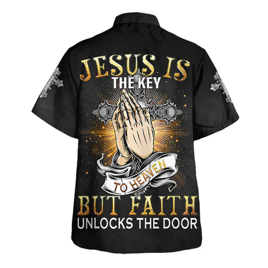 UniJames Jesus Is The Key To Heaven But Faith Unlocks The Door Hawaiian Shirt - Christian Hawaiian Shirt - Religious Hawaiian Shirts