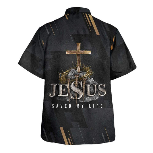 Unique Jesus Saved My Life Cross Hawaiian Shirt