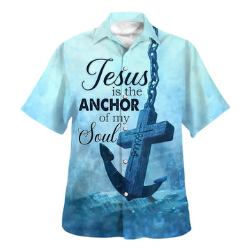 UniJames Jesus The Anchor Of The Soul Hawaiian Shirt - Christian Hawaiian Shirt - Religious Hawaiian Shirts