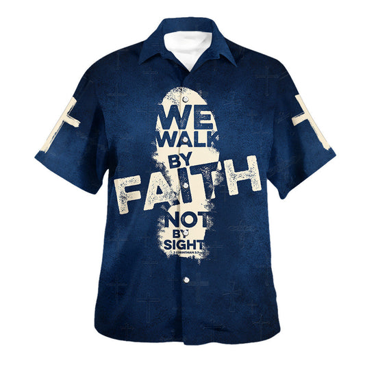 UniJames Jesus We Walk By Faith Not By Sight Hawaiian Shirt - Christian Hawaiian Shirt - Religious Hawaiian Shirts