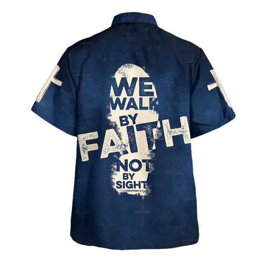 UniJames Jesus We Walk By Faith Not By Sight Hawaiian Shirt - Christian Hawaiian Shirt - Religious Hawaiian Shirts