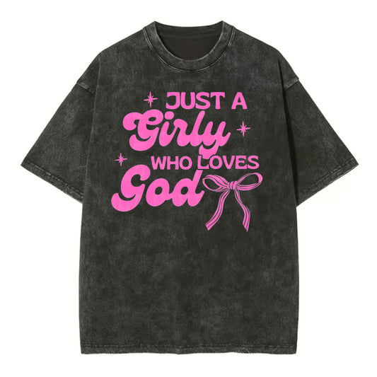 Just A Girl Who Loves God Christian Washed TShirt  