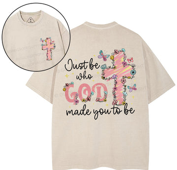 Just Be Who Made You To Be Christian Washed T-Shirt Sale - GuidingCross