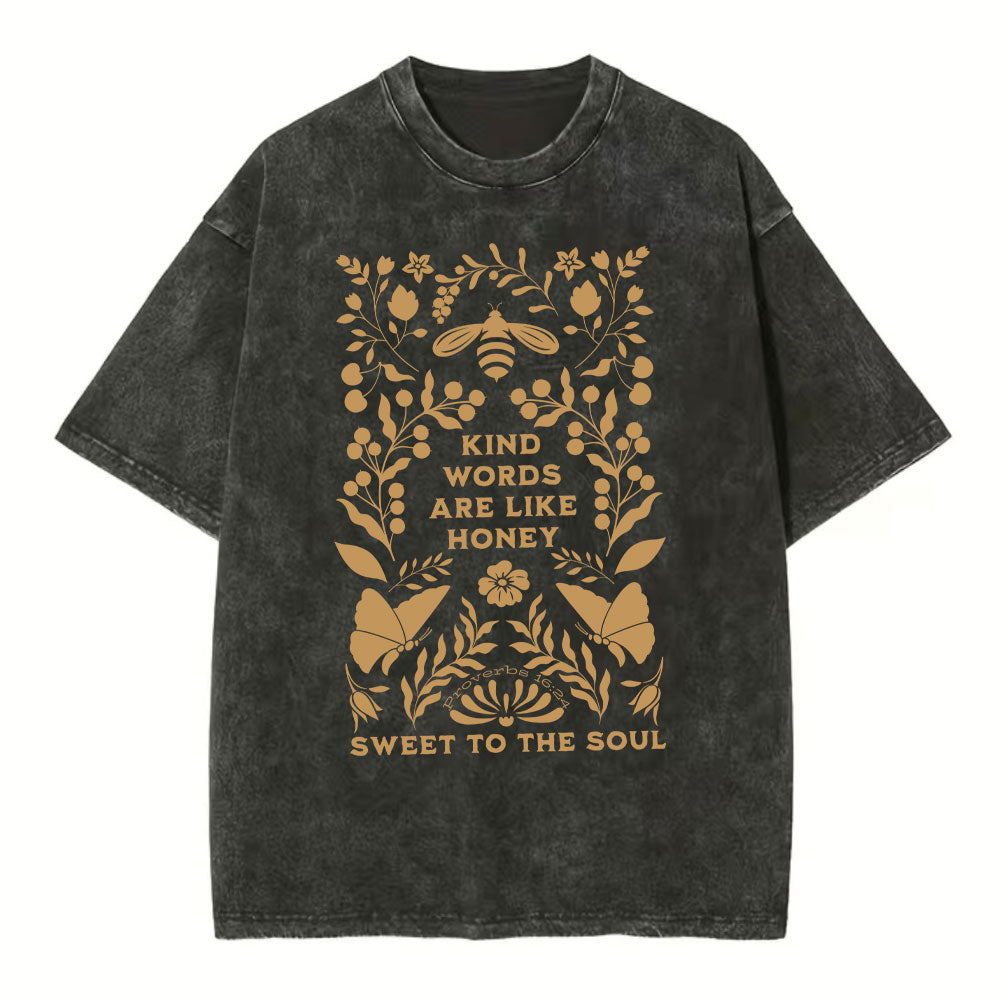 Kind Words Are Like Honey Sweet To The Soul Christian Washed T-Shirt Sale - GuidingCross