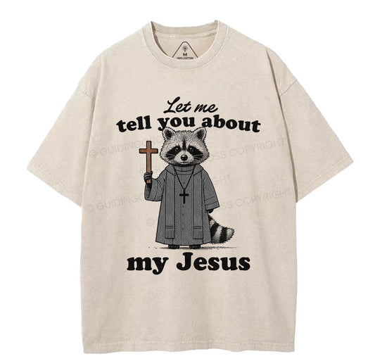 Let Me Tell You About Jesus Christian Washed TShirt  