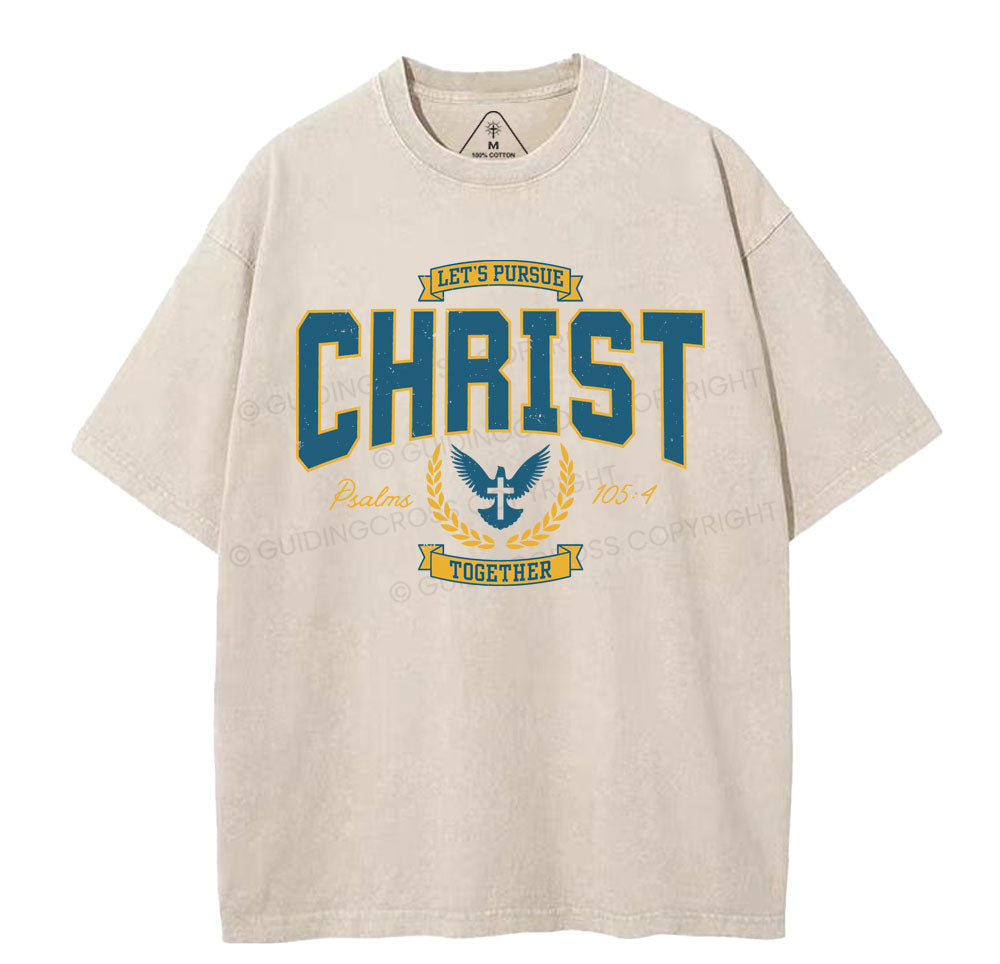 Let's Pursue Christ Christian Washed T-Shirt Sale - GuidingCross