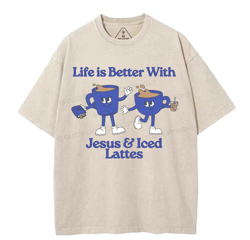 Life Is Better With Jesus And Iced Lattes Christian Washed T-Shirt Sale - GuidingCross