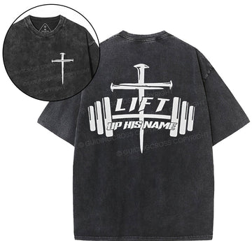 Lift Up His Name Christian Washed T-Shirt Sale - GuidingCross